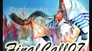 Prophecy: Are you ready? Dec 26 '08 12:30am
