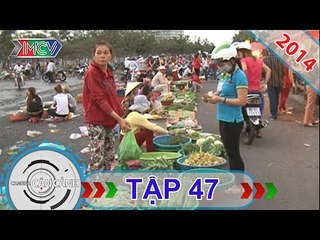 CAMERA CẬN CẢNH | Tập 47 | 27/07/2014