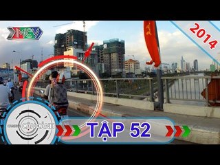 CAMERA CẬN CẢNH | Tập 52 | 31/08/2014