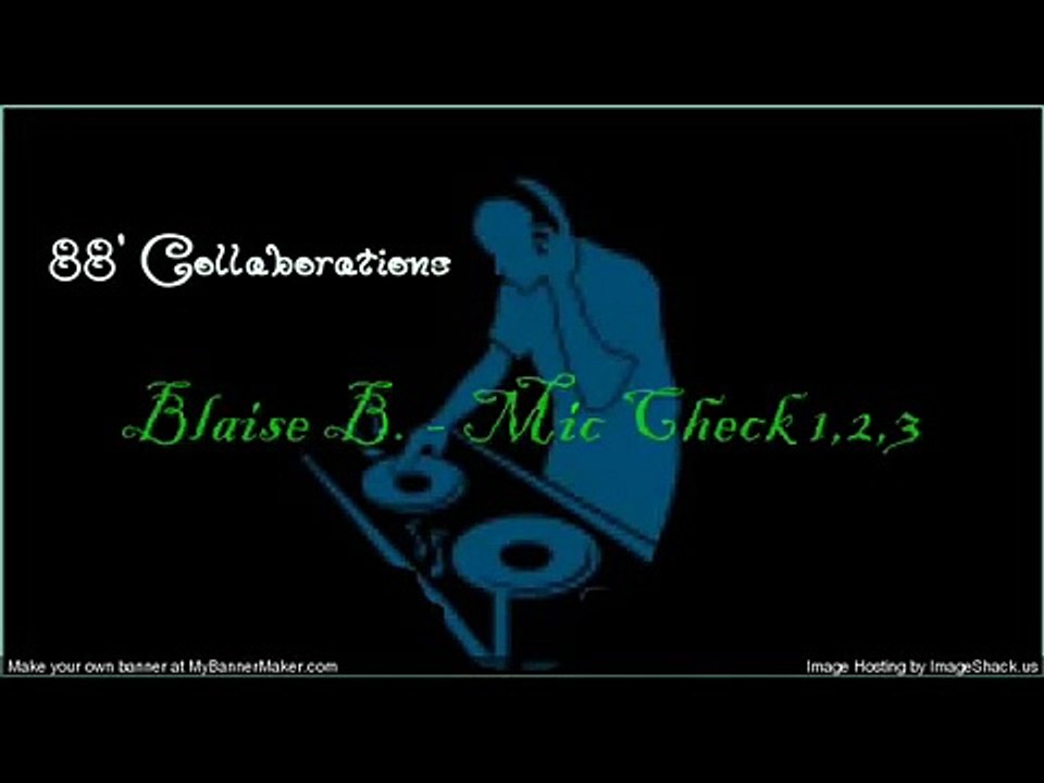 Blaise B.  - Mic Check 1,2,3