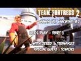 Team Fortress 2 - Man VS. Machine #2 - Let's Play w/ TiRaMiSuZ & Tomoki & Jerry - Part 1