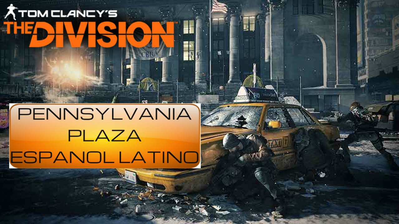 Tom Clancy's The Division Español Latino HD | Gameplay Pennsylvania Plaza
