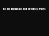 Read Ski-doo Racing Sleds 1960-2003 Photo Archive PDF Online