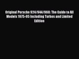[PDF] Original Porsche 924/944/968: The Guide to All Models 1975-95 Including Turbos and Limited