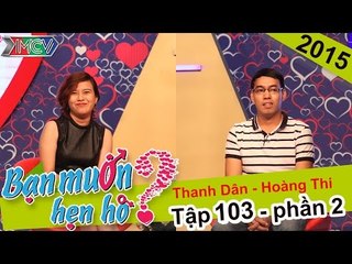 Chết cười cuộc gặp gỡ của cặp đôi... thích nói chuyện một mình | BẠN MUỐN HẸN HÒ 103 | 25/10/2015