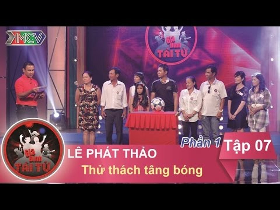 Thử thách tâng bóng - GĐ anh Lê Phát Thảo | GIA ĐÌNH TÀI TỬ - tập 7 | 01/11/2015