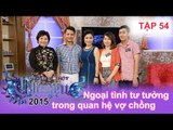 Ngoại tình tư tưởng... mối đe dọa tình cảm vợ chồng | NGHÌN LẺ MỘT CHUYỆN | Tập 54 | 25/10/2015