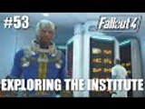 Fallout 4: Part 53 - Exploring The Institute