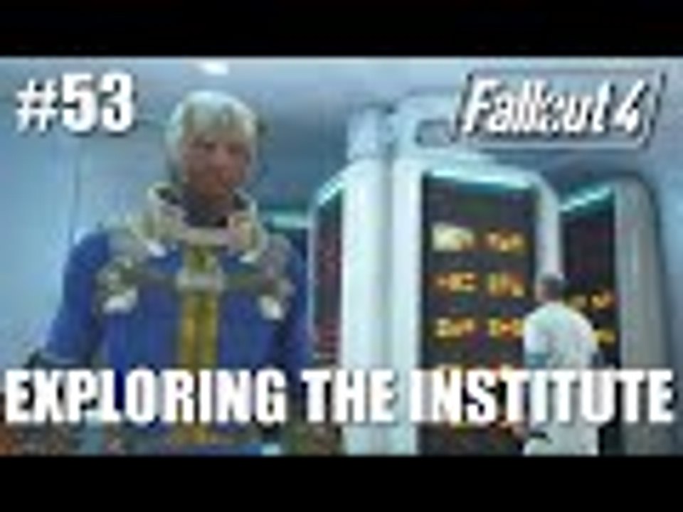 Fallout 4: Part 53 - Exploring The Institute
