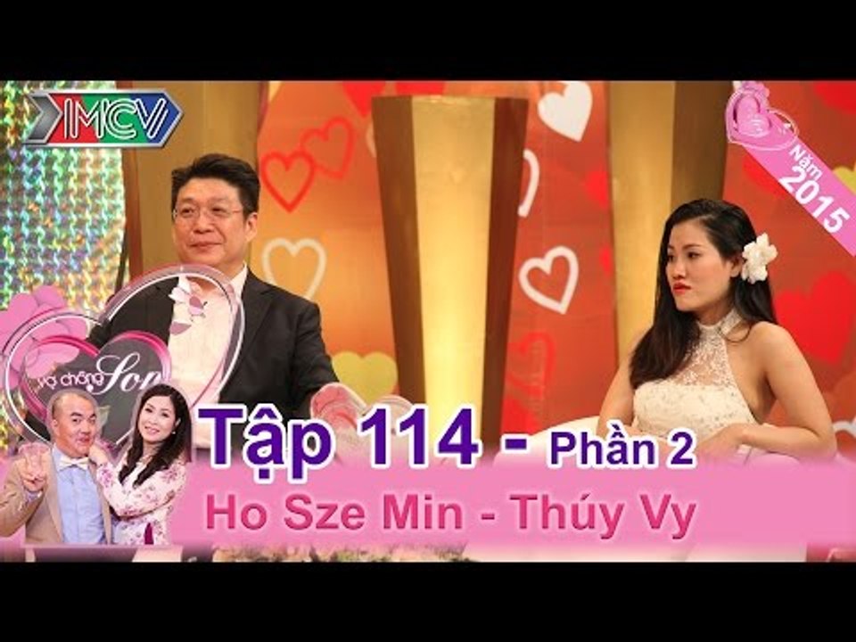 Cặp vợ chồng với tình yêu xuyên biên giới đáng ngưỡng mộ | Ho Sze Ming - Thúy Vy | VCS 114