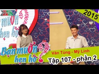 Chuyện hẹn hò của nàng không thích chàng trai lãng mạn   | Văn Tùng - Mỹ Linh | BMHH 107
