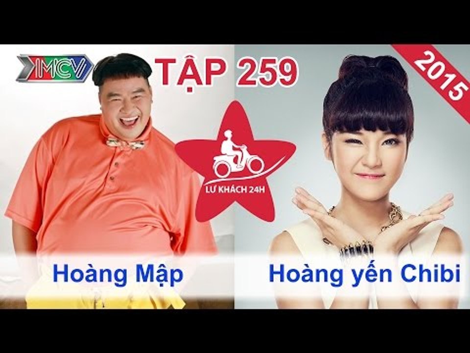 Hoàng Mập vs. Hoàng Yến Chibi | LỮ KHÁCH 24H | Tập  259 | 010315
