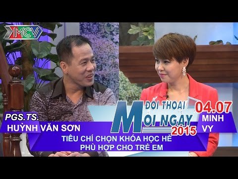 Tiêu chí chọn khóa hè phù hợp cho trẻ em - PGS. TS. Huỳnh Văn Sơn | ĐTMN 040715