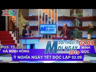 Tết Độc Lập - góc nhìn văn hóa - PGS.TS Hà Minh Hồng | ĐTMN 020915