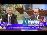 Nghĩ tới tầm nhìn quy hoạch từ một cây cầu mới - TS Phạm Sanh | ĐTMN 170615