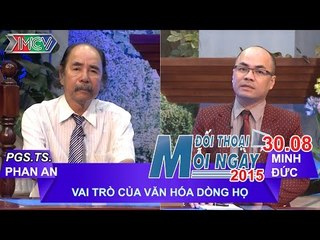 Văn hóa dòng họ trong văn hóa VN xưa và nay - PGS.TS Phan An | ĐTMN 300815