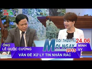Vấn đề xử lý tin nhắn rác - Ông Lê Quốc Cường | ĐTMN 240615
