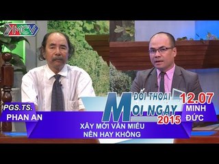 Xây mới Văn Miếu - nên hay không nên - PGS.TS Phan An | ĐTMN 120715
