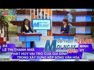 Vai trò của gia đình trong XD nếp sống văn hóa - Bà Lê Thị Thanh Nhã | ĐTMN 280615