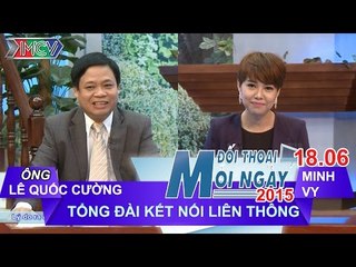 Tổng đài kết nối liên thông - Ông Lê Quốc Cường | ĐTMN 180615