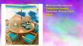 Montana Woodworks Collection Double Pedestal Dining Table Clear