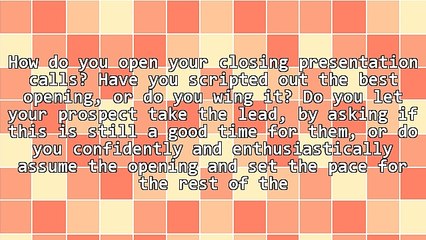 The Right Way to Open a Closing Call