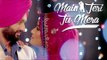 Main Teri Tu Mera Official Trailer Roshan Prince Mankirt Aulakh Latest Punjabi Movie Coming Soon 2016