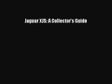 Read Jaguar XJS: A Collector's Guide Ebook Free