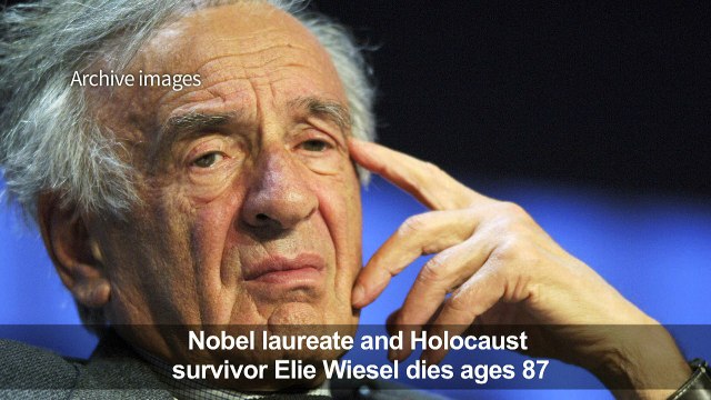 Nobel laureate and Holocaust survivor Elie Wiesel dies