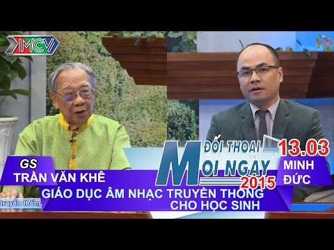 Giáo dục Âm nhạc truyền thống cho học sinh - GS. Trần Văn Khê | ĐTMN 130315