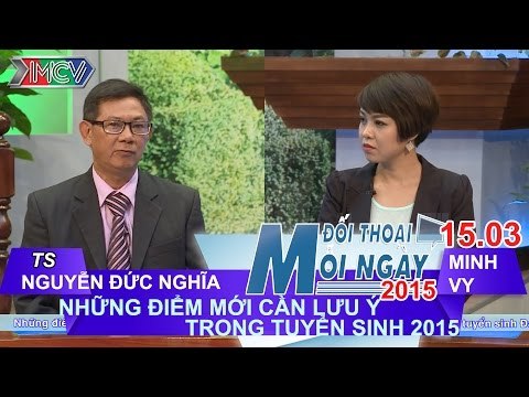 Điểm cần lưu ý trong tuyển sinh 2015 - TS. Nguyễn Đức Nghĩa | ĐTMN 150315