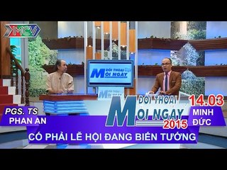 Có phải Lễ hội đang bị biến tướng? - PGS.TS. Phan An | ĐTMN 140315