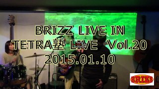 BRIZZ LIVE IN TETRA塾 Vol. 20 （HD）