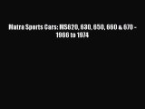 Read Matra Sports Cars: MS620 630 650 660 & 670 - 1966 to 1974 Ebook Free