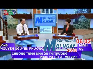 Bình ổn thị trường đón Tết - Ông Nguyễn Nguyên Phương | ĐTMN 060215