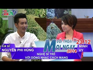Nghệ sĩ trẻ và dòng nhạc cách mạng - Ca sĩ Nguyễn Phi Hùng | ĐTMN 231214