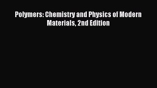 Read Polymers: Chemistry and Physics of Modern Materials 2nd Edition PDF Online