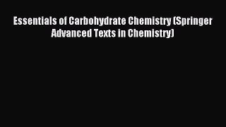 Read Essentials of Carbohydrate Chemistry (Springer Advanced Texts in Chemistry) Ebook Free