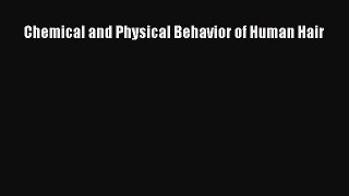 Read Chemical and Physical Behavior of Human Hair PDF Free
