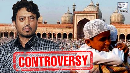 Irrfan Khan's Controversial Comment On Eid And Fasting