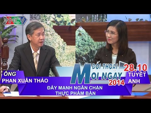 Ngăn chặn thực phẩm bẩn - Ông Phan Xuân Thảo | ĐTMN 281014