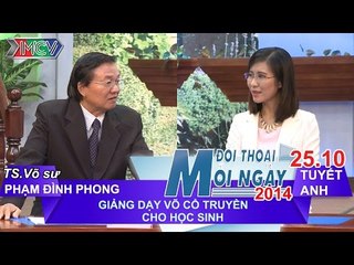 Giảng dạy võ cổ truyền - TS. Phạm Đình Phong | ĐTMN 251014