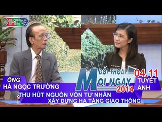 Hút vốn tư nhân trong XD HT GT - Ông Hà Ngọc Trường | ĐTMN 041114