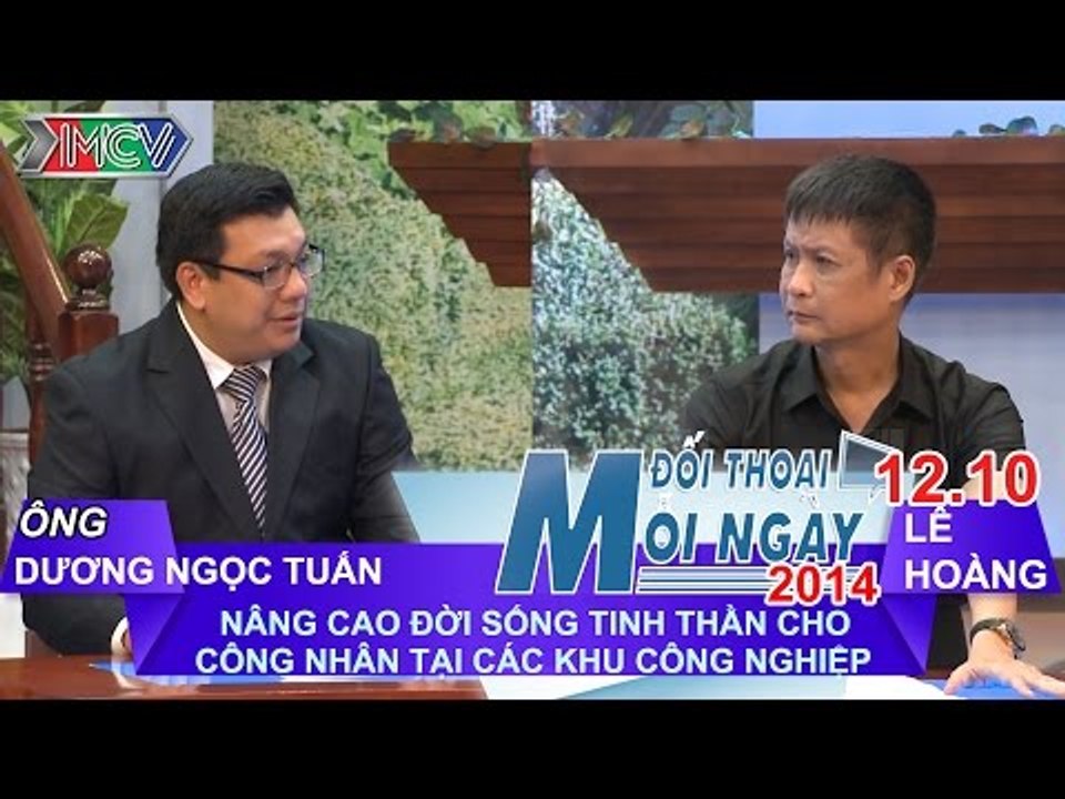 Đời sống tinh thần công nhân - Ông Dương Ngọc Tuấn | ĐTMN 121014