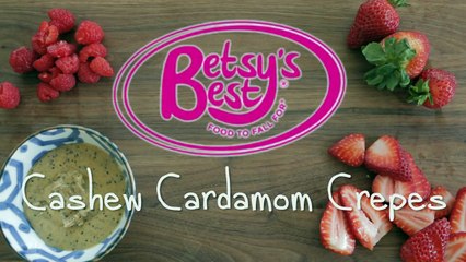 Try out Betsy's Best Cardamom Cashew Butter Crepes				Try out Betsy's Best Cardamom Cashew Butter Crepes