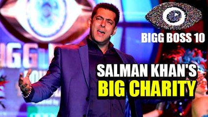 Bigg Boss 10 - Salman Khan Donates His Fees For Charity