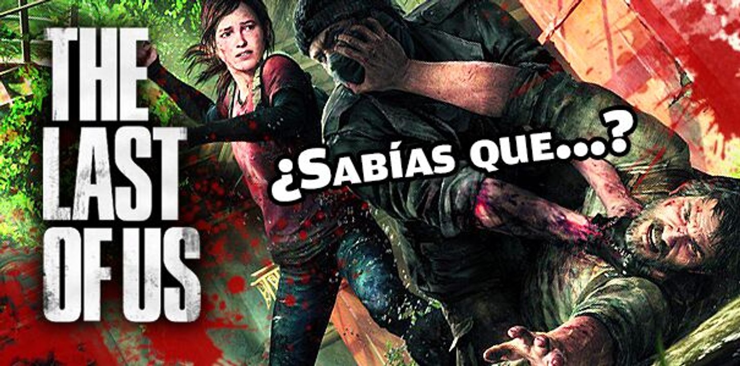 ¿Sabías que...? Curiosidades sobre The Last of Us