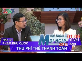 Thu phí thẻ thanh toán - TS. Phạm Phú Quốc | ĐTMN 010914