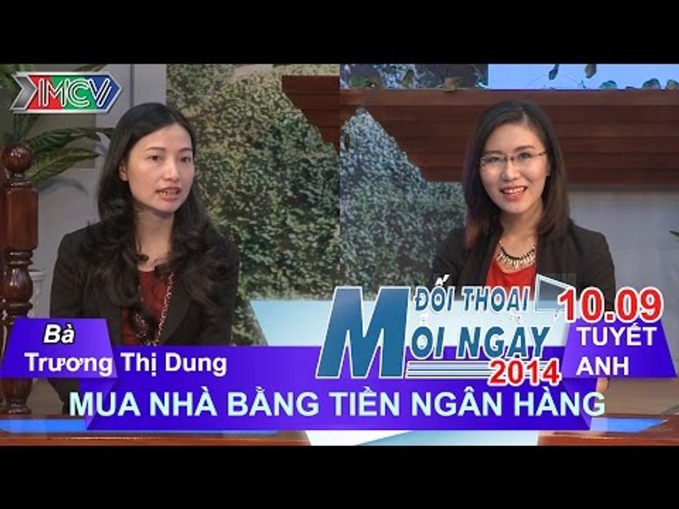 Mua nhà bằng tiền Ngân hàng - Bà Trương Thị Dung | ĐTMN 100914