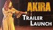 Akira Official Trailer Launch | Sonakshi Sinha | A R Murugadoss